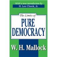 The Limits of Pure Democracy by Mallock,William Hurrell, 9781138536593