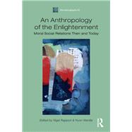 An Anthropology of the Enlightenment by Rapport, Nigel; Irving, Andrew; Wardle, Huon, 9781350086593