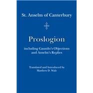 Proslogion by St. Anselm of Canterury; Walz, Matthew D., 9781587316593