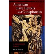 American Slave Revolts and Conspiracies by Walters, Kerry, 9781610696593