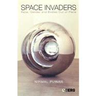 Space Invaders Race, Gender and Bodies Out of Place by Puwar, Nirmal, 9781859736593