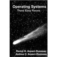 Operating Systems by Arpaci-Dusseau, Remzi H.; Arpaci-dusseau, Andrea C., 9781985086593