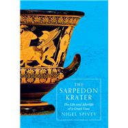 The Sarpedon Krater by Spivey, Nigel, 9780226666594