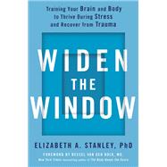 Widen the Window by Stanley, Elizabeth A., Ph.d.; Kolk, Bessel Van Der, 9780735216594