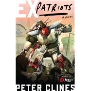 Ex-Patriots A Novel by Clines, Peter, 9780804136594