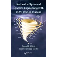 Netcentric System of Systems Engineering with DEVS Unified Process by Mittal; Saurabh, 9781138076594