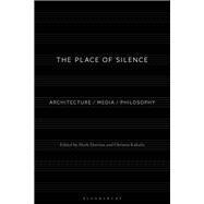The Place of Silence by Dorrian, Mark; Kakalis, Christos, 9781350076594