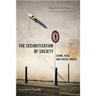 The Securitization of Society by Schuilenburg, Marc; Hall, George; Garland, David, 9781479876594