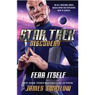 Star Trek: Discovery: Fear Itself by Swallow, James, 9781501166594