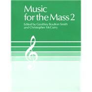 Music for the Mass 2 by Smith, Geoffrey Boulton; Mccurry, Christopher, 9780225666595