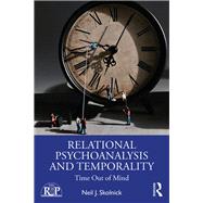 Relational Psychoanalysis and Temporality by Skolnick, Neil J., 9780367236595