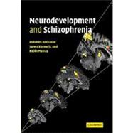 Neurodevelopment and Schizophrenia by Edited by Matcheri S. Keshavan , James L. Kennedy , Robin M. Murray, 9780521126595