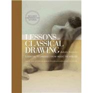 Lessons in Classical Drawing: Essential Techniques from Inside the Atelier [With DVD] by Aristides, Juliette, 9780823006595