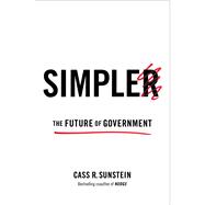 Simpler The Future of Government by Sunstein, Cass R., 9781476726595