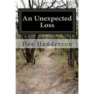 An Unexpected Loss by Henderson, Dee (CRT), 9781511506595