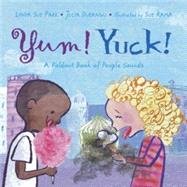 Yum! Yuck! A Foldout Book of People Sounds by Park, Linda Sue; Durango, Julia; Rama, Sue, 9781570916595