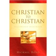 Christian to Christian by Bond, Michael, 9781597816595