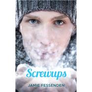 Screwups by Fessenden, Jamie, 9781627986595