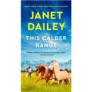 This Calder Range by Dailey, Janet, 9781668026595