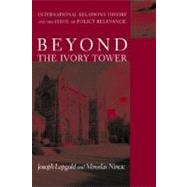 Beyond the Ivory Tower by Lepgold, Joseph, 9780231116596