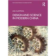 Design and Science in Modern China by Lisa Claypool, 9781032716596