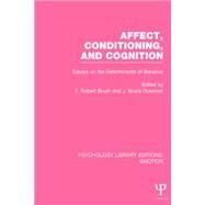 Affect, Conditioning, and Cognition (PLE: Emotion): Essays on the Determinants of Behavior by Overmier; J Bruce, 9781138816596