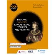 OCR A Level History: England 14451509: Lancastrians, Yorkists and Henry VII by Nicholas Fellows; Mary Dicken; Sharon Littler, 9781471836596