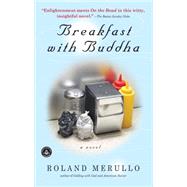 Breakfast With Buddha by Merullo, Roland, 9781565126596