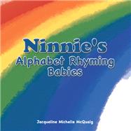 Ninnie's Alphabet Rhyming Babies by Mcquaig, Jacqueline Michelle, 9781796036596