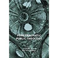 Post-traumatic Public Theology by Arel, Stephanie N.; Rambo, Shelly, 9783319406596