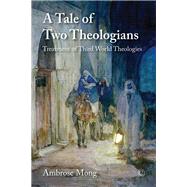 A Tale of Two Theologians by Mong, Ambrose; Phan, Peter C., 9780227176597