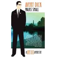 Avery Dick Walks Small by Larson, George, 9780615186597