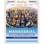 MindTap Economics, 1 term (6 months) Printed Access Card for Froeb/McCann/Ward/Shor's Managerial Economics, 5th by Froeb, Luke; McCann, Brian; Ward, Michael; Shor, Mike, 9781337106597