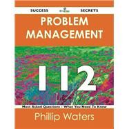 Problem Management 112 Success Secrets: 112 Most Asked Questions on Problem Management by Waters, Phillip, 9781488516597