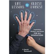 Life Lessons from the Oldest and Wisest by Romanelli, David, 9781510736597