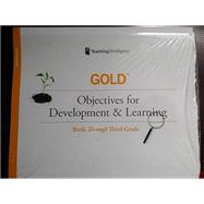 GOLD� Objectives for Development & Learning, Birth Through Third Grade by Teaching Strategies, 9781606176597