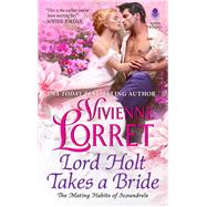 Lord Holt Takes a Bride by Lorret, Vivienne, 9780062976598