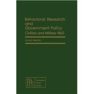 Government Supported Behavioral Science Research : Civilian and Military R&D by Meister, David, 9780080246598