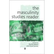 The Masculinity Studies Reader by Adams, Rachel; Savran, David, 9780631226598