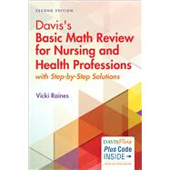 Davis's Basic Math Review for Nursing and Health Professions with Step-by-Step Solutions by Raines, Vicki, 9780803656598