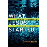 What Jesus Started by Addison, Steve; Stetzer, Ed, 9780830836598