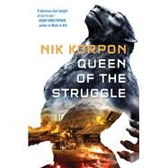 Queen of the Struggle by KORPON, NIK, 9780857666598