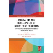 Innovation and Development of Knowledge Societies by Nadia Naim, Alhanoof AlDebasi and David Price, 9781032866598
