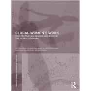 Global Women's Work: Perspectives on Gender and Work in the Global Economy by English; Beth, 9781138036598