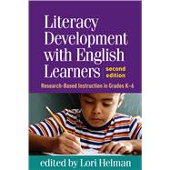 Literacy Development with English Learners Research-Based Instruction in Grades K-6 by Helman, Lori, 9781462526598