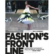 Fashion's Front Line Fashion Show Photography from the Runway to Backstage by Yusuf, Nilgin, 9781472596598