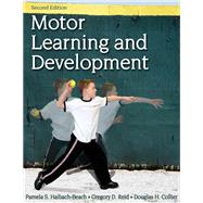 Motor Learning and Development by Haibach-Beach, Pamela S., Ph.D.; Reid, Gregory D., Ph.D.; Collier, Douglas H., Ph.D., 9781492536598