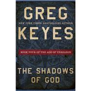 The Shadows of God by Greg Keyes, 9781504026598