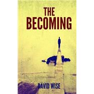 The Becoming by Wise, David, 9781507786598