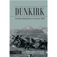 Dunkirk by Jacobsen, Hans-Adolf; Muller, K. J., Dr.; Brooks, Geoffrey, 9781612006598